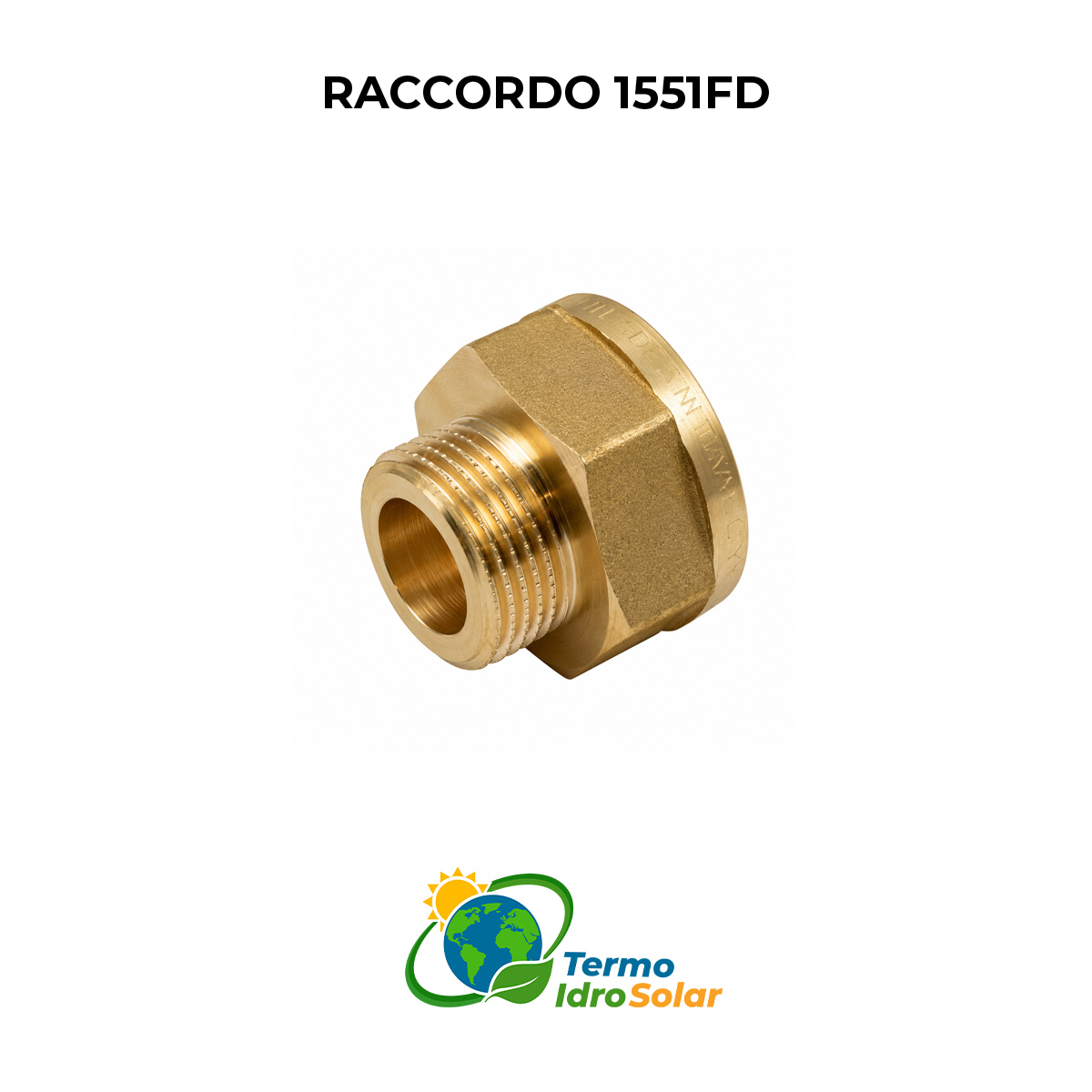 Raccordo Diritto Maschio/Femmina 3/4"X1" con sede piana