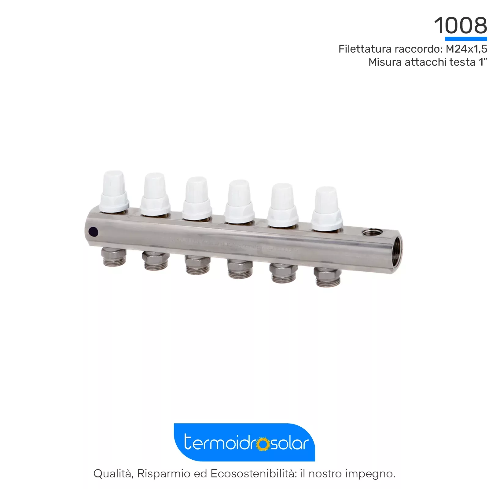 Collettore Di Ritorno con filettatura raccordo: M24x1,5 e
misura attacchi testa 1”.