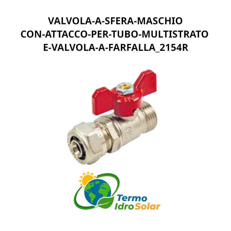 Valvola a sfera maschio con attacco per tubo multistrato e leva a farfalla