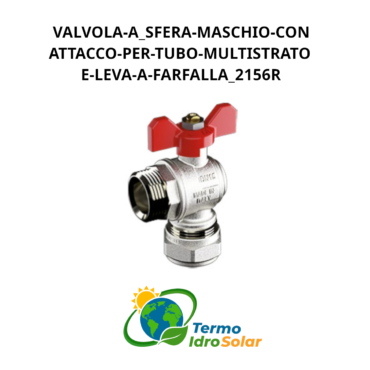 Valvola a sfera maschio con attacco per tubo multistrato e leva a farfalla